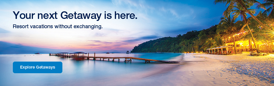 Getaways now fit your schedule! Introducing resort vacations of less than a week - without exchanging!